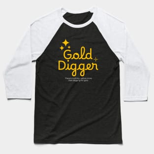 Gold Digger (Chic Version) Baseball T-Shirt